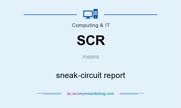 What does SCR mean? It stands for sneak-circuit report