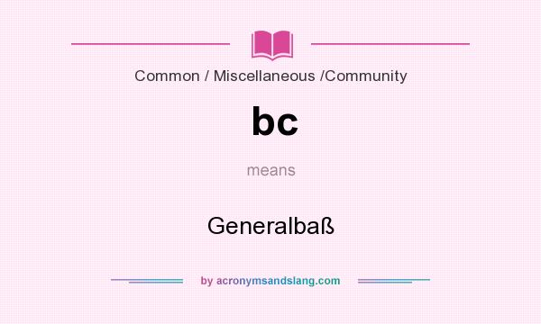 What does bc mean? It stands for Generalbaß