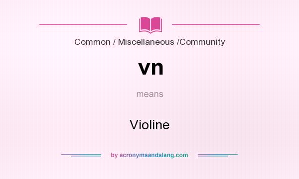 What does vn mean? It stands for Violine