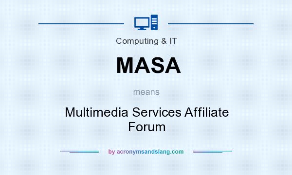 What does MASA mean? It stands for Multimedia Services Affiliate Forum
