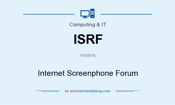 What does ISRF mean? It stands for Internet Screenphone Forum