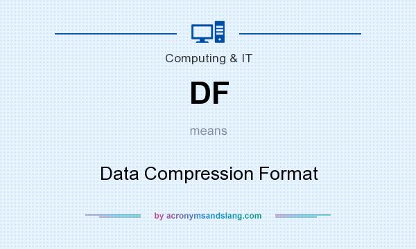 What does DF mean? It stands for Data Compression Format