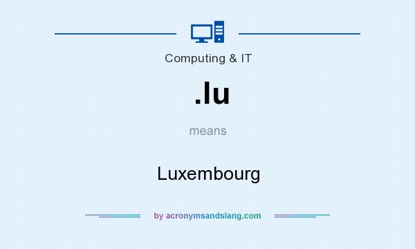 What does .lu mean? It stands for Luxembourg