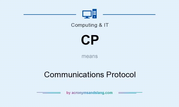 What does CP mean? It stands for Communications Protocol