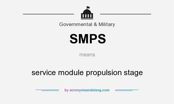 What does SMPS mean? It stands for service module propulsion stage