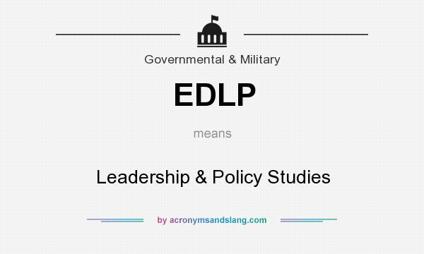 What does EDLP mean? It stands for Leadership & Policy Studies