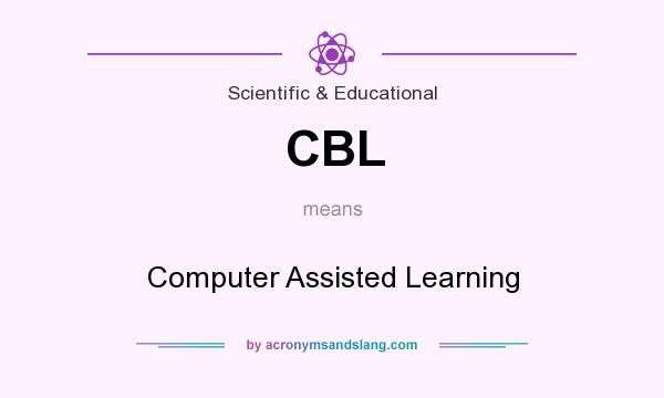 What does CBL mean? It stands for Computer Assisted Learning