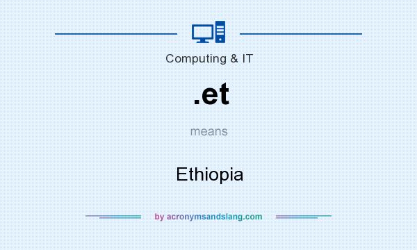 What does .et mean? It stands for Ethiopia
