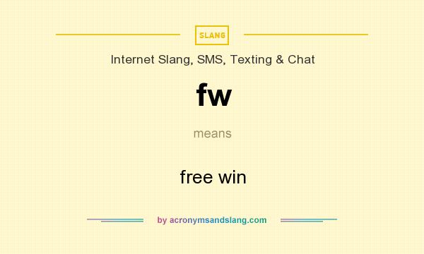 What does fw mean? It stands for free win