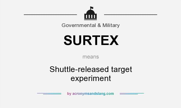 What does SURTEX mean? It stands for Shuttle-released target experiment