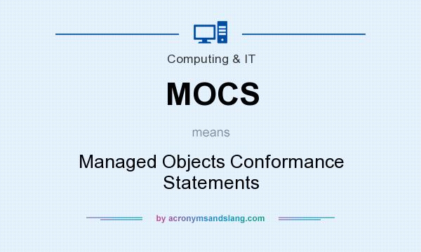 What does MOCS mean? It stands for Managed Objects Conformance Statements