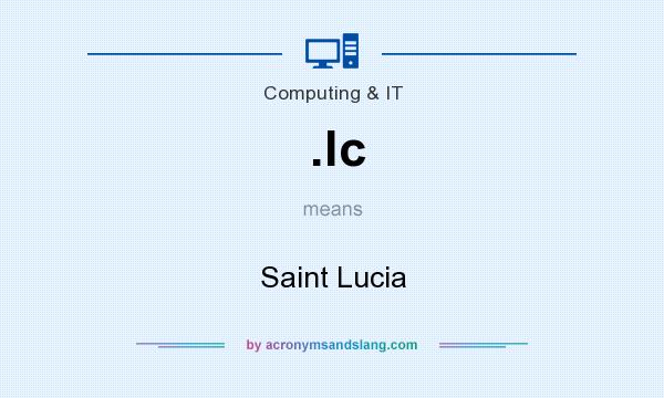 What does .lc mean? It stands for Saint Lucia