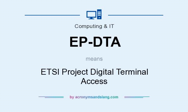 What does EP-DTA mean? It stands for ETSI Project Digital Terminal Access