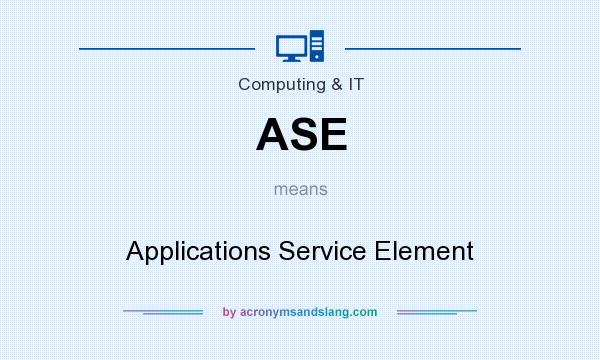 What does ASE mean? It stands for Applications Service Element