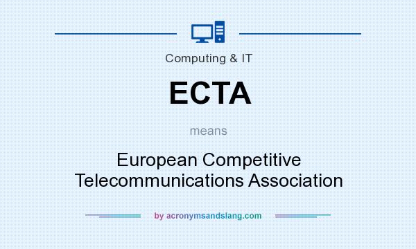 What does ECTA mean? It stands for European Competitive Telecommunications Association