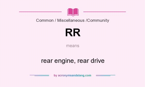 What does RR mean? It stands for rear engine, rear drive