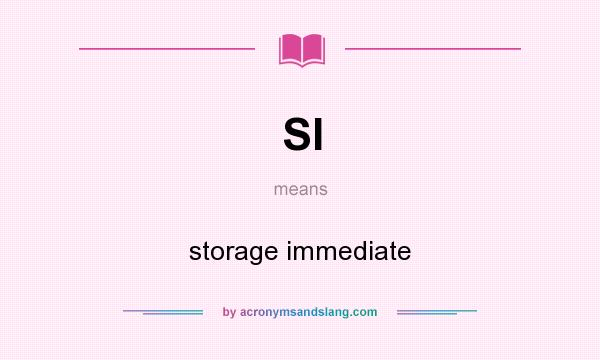 What does SI mean? It stands for storage immediate