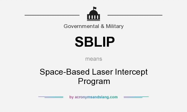 What does SBLIP mean? It stands for Space-Based Laser Intercept Program