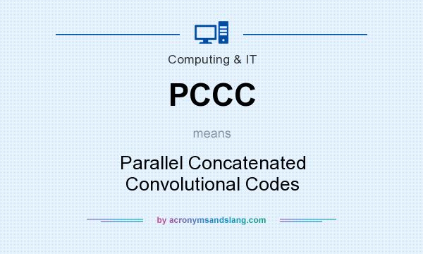 What does PCCC mean? It stands for Parallel Concatenated Convolutional Codes