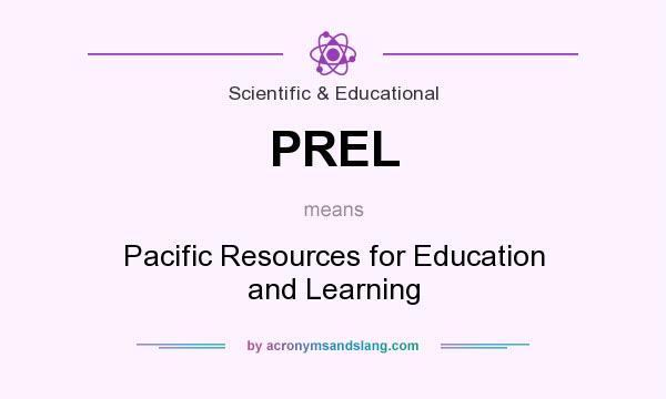What does PREL mean? It stands for Pacific Resources for Education and Learning