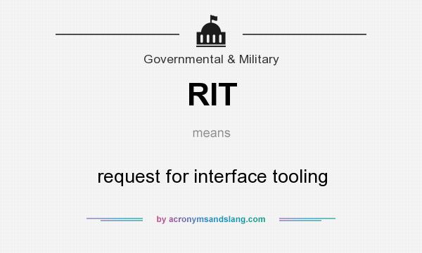 What does RIT mean? It stands for request for interface tooling