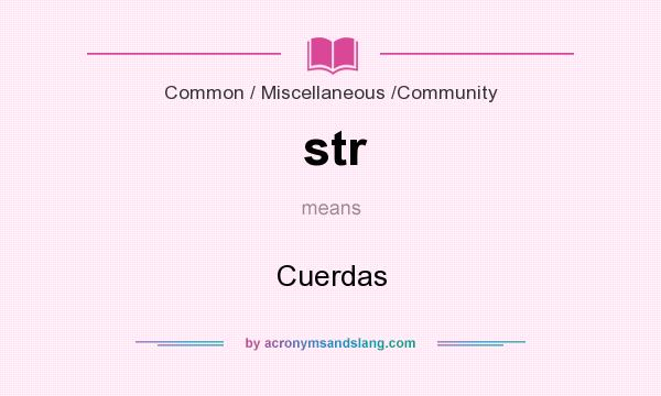 What does str mean? It stands for Cuerdas