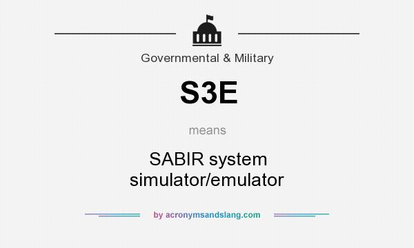 What does S3E mean? It stands for SABIR system simulator/emulator