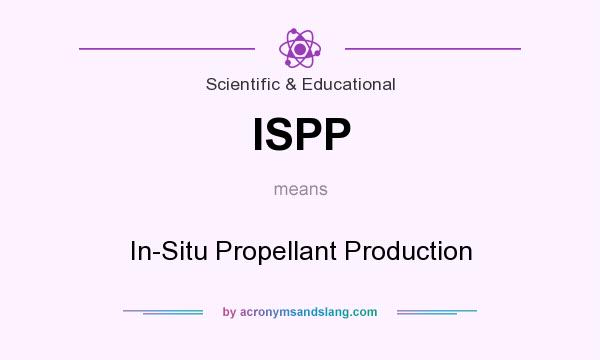 What does ISPP mean? It stands for In-Situ Propellant Production