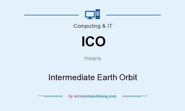 What does ICO mean? It stands for Intermediate Earth Orbit