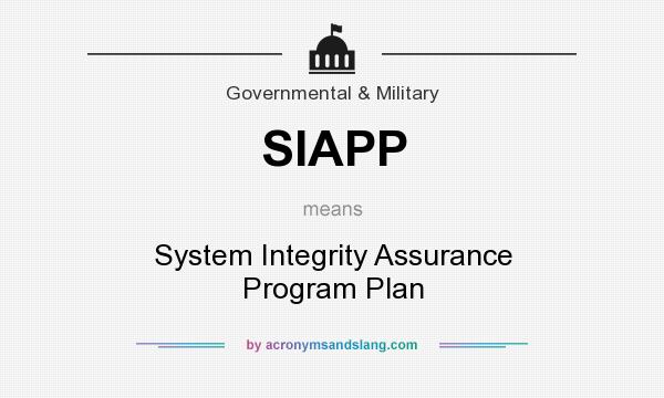 What does SIAPP mean? It stands for System Integrity Assurance Program Plan