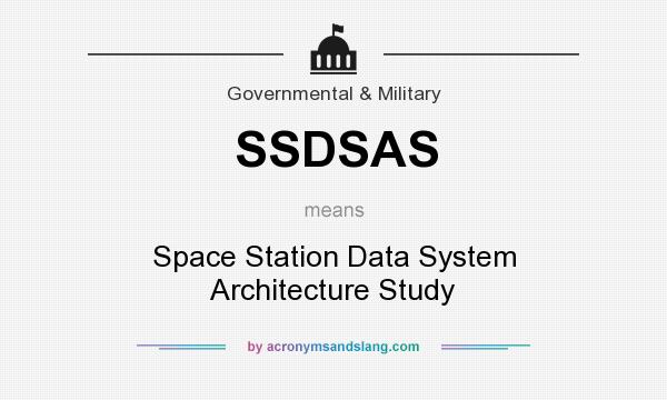 What does SSDSAS mean? It stands for Space Station Data System Architecture Study