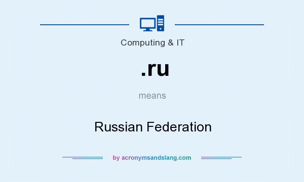 What does .ru mean? It stands for Russian Federation