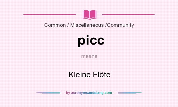 What does picc mean? It stands for Kleine Flöte