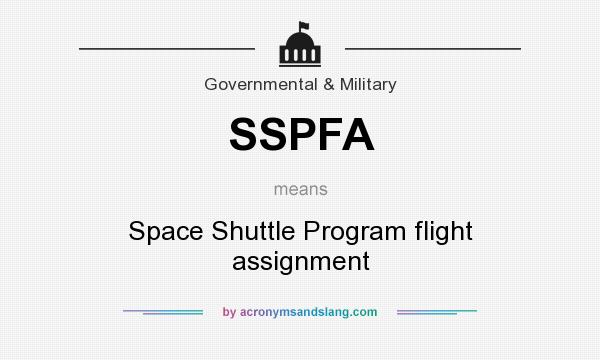 What does SSPFA mean? It stands for Space Shuttle Program flight assignment
