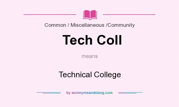 What does Tech Coll mean? It stands for Technical College
