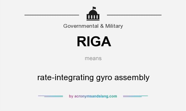 What does RIGA mean? It stands for rate-integrating gyro assembly