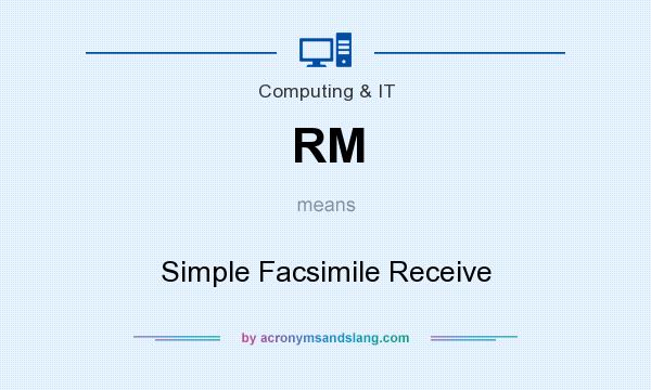 What does RM mean? It stands for Simple Facsimile Receive