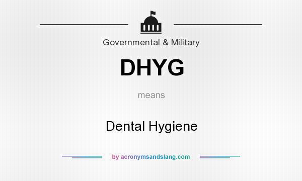 What does DHYG mean? It stands for Dental Hygiene