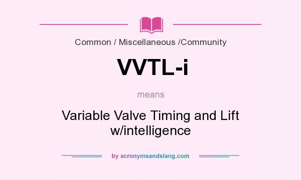 What does VVTL-i mean? It stands for Variable Valve Timing and Lift w/intelligence