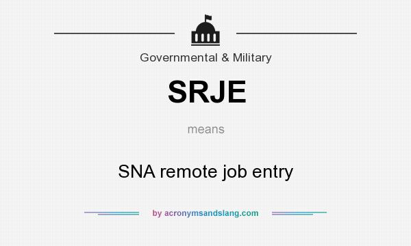 What does SRJE mean? It stands for SNA remote job entry