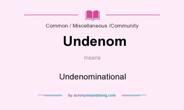 What does Undenom mean? It stands for Undenominational