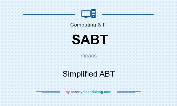 What does SABT mean? It stands for Simplified ABT