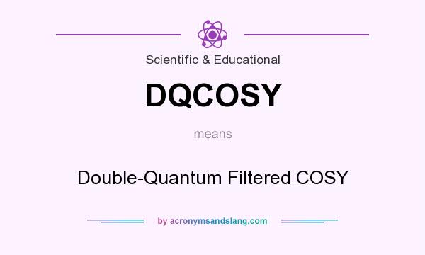 What does DQCOSY mean? It stands for Double-Quantum Filtered COSY