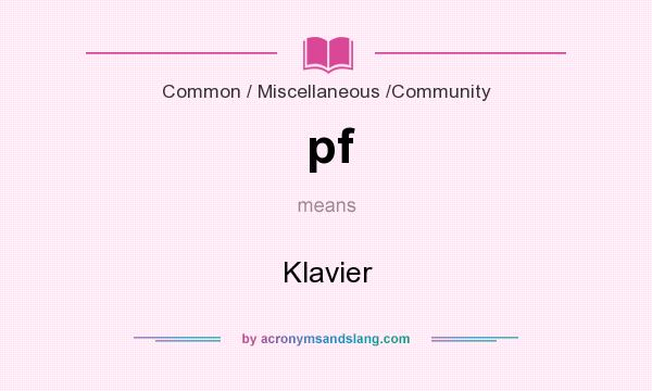 What does pf mean? It stands for Klavier