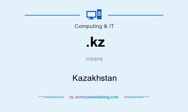 What does .kz mean? It stands for Kazakhstan