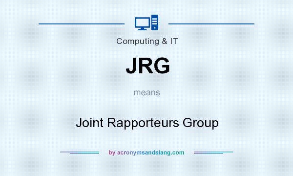 What does JRG mean? It stands for Joint Rapporteurs Group