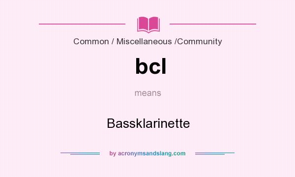 What does bcl mean? It stands for Bassklarinette