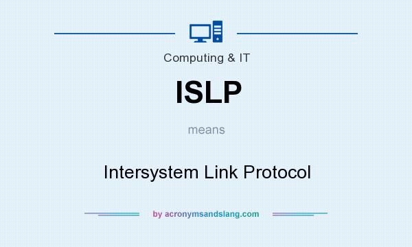 What does ISLP mean? It stands for Intersystem Link Protocol