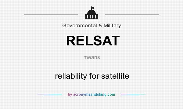 What does RELSAT mean? It stands for reliability for satellite