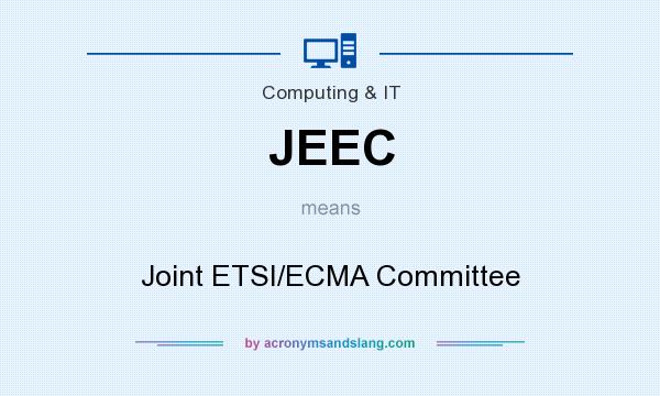 What does JEEC mean? It stands for Joint ETSI/ECMA Committee